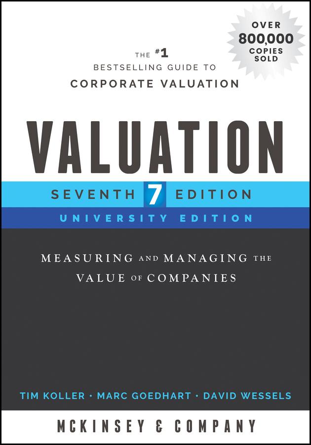 Valuation, university edition, seventh edition - measuring and managing the value of companies Ebook
